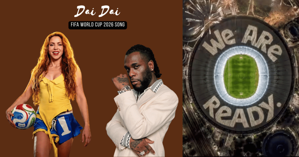 Dai Dai World Cup 2026 song by Shakira ft. Burna Boy