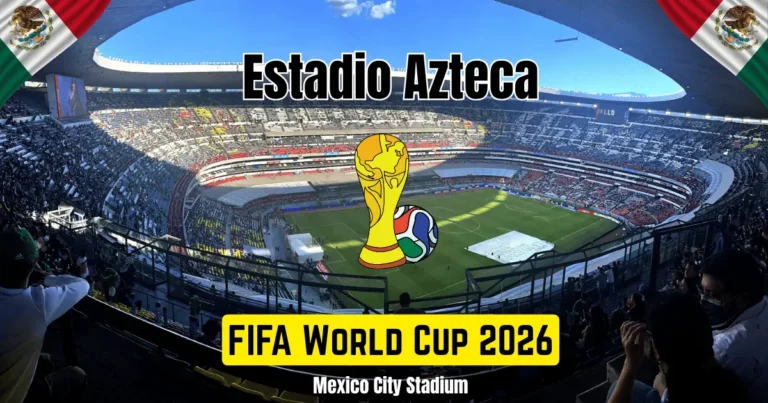 Estadio Azteca FIFA World Cup 2026