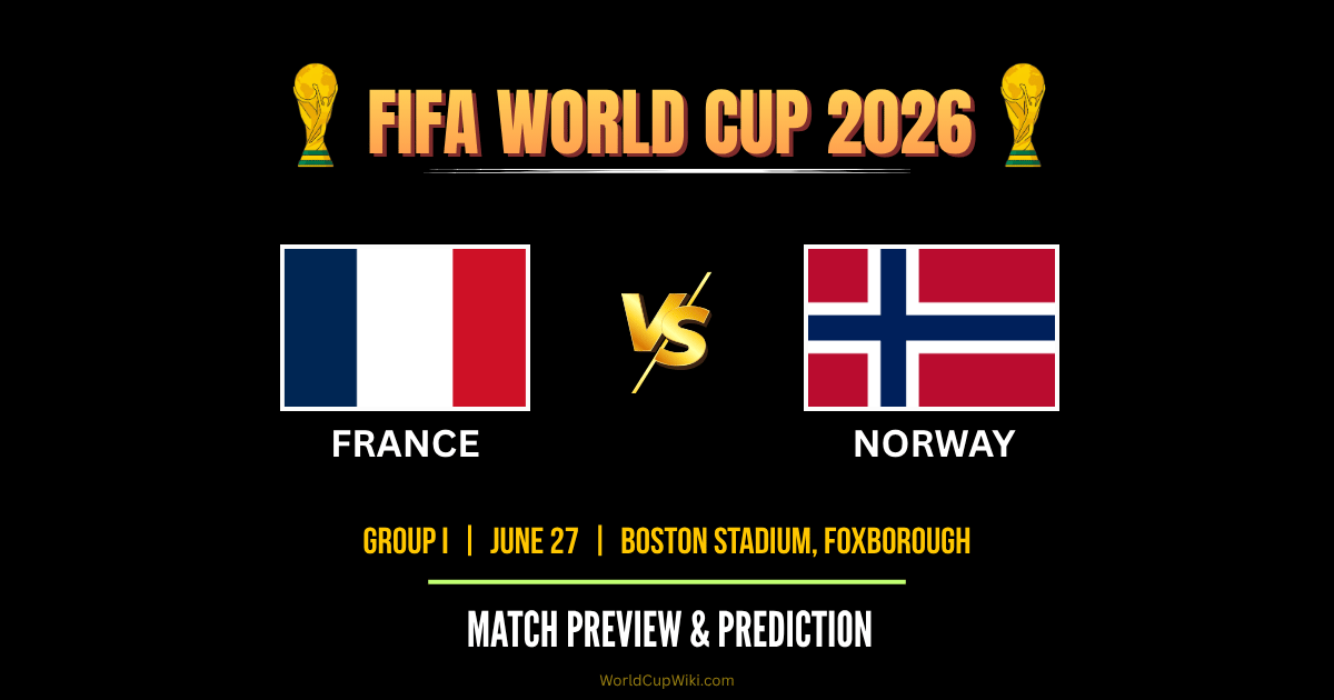 Norway vs France FIFA World Cup 2026 Match Preview